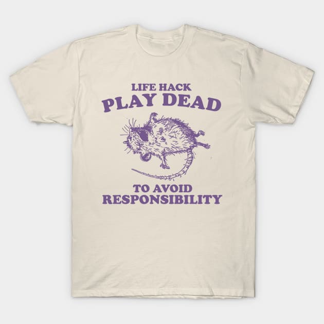 Play Dead To Avoid Responsibility Retro Tshirt, Vintage Rat Shirt, Possum Gag Shirt, Funny Sarcastic T-Shirt by Hamza Froug